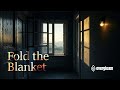 evergleæn / Fold the Blanket