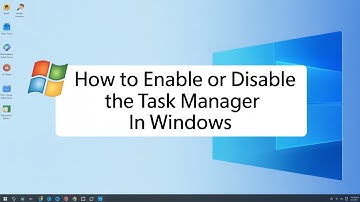 How to Enable or Disable the Task Manager in Windows 11/10 [TUTORIAL]