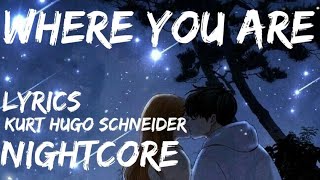 Nightcore| Where You Are 《Kurt Hugo Schneider》 KHS