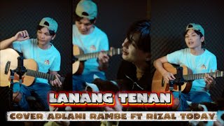 Lanang Tenan Ndarboy Genk Cover Adlani Rambe Ft Rizal Today
