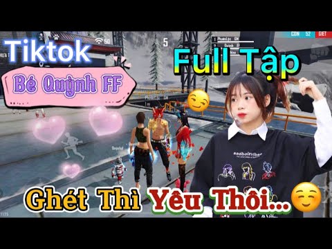 #1 Tik Tok Free Fire | Phim ngắn: ''Ghét Thì Yêu Thôi' FULL Tập | Bé Quỳnh FF Mới Nhất