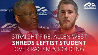 STRAIGHT FIRE: Allen West SHREDS leftist student over racism & policing