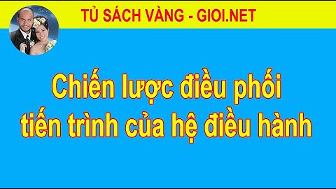 Chiến lược điều phối tiến trình của hệ điều hành | Tủ Sách Vàng