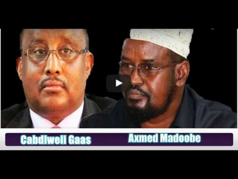 DAAWO CABDIWELI GAAS IYO AXMED MADOOBE OO JAWAABO ADAG IS DHAAFSADAY