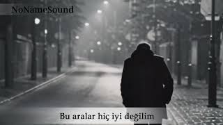 Bu Aralar Hiç İyi Değilim