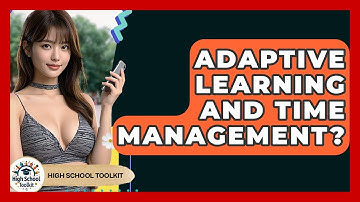 Adaptive Learning And Time Management? - High School Toolkit