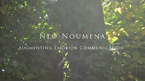 Neo-Noumena: Augmenting Emotion Communication