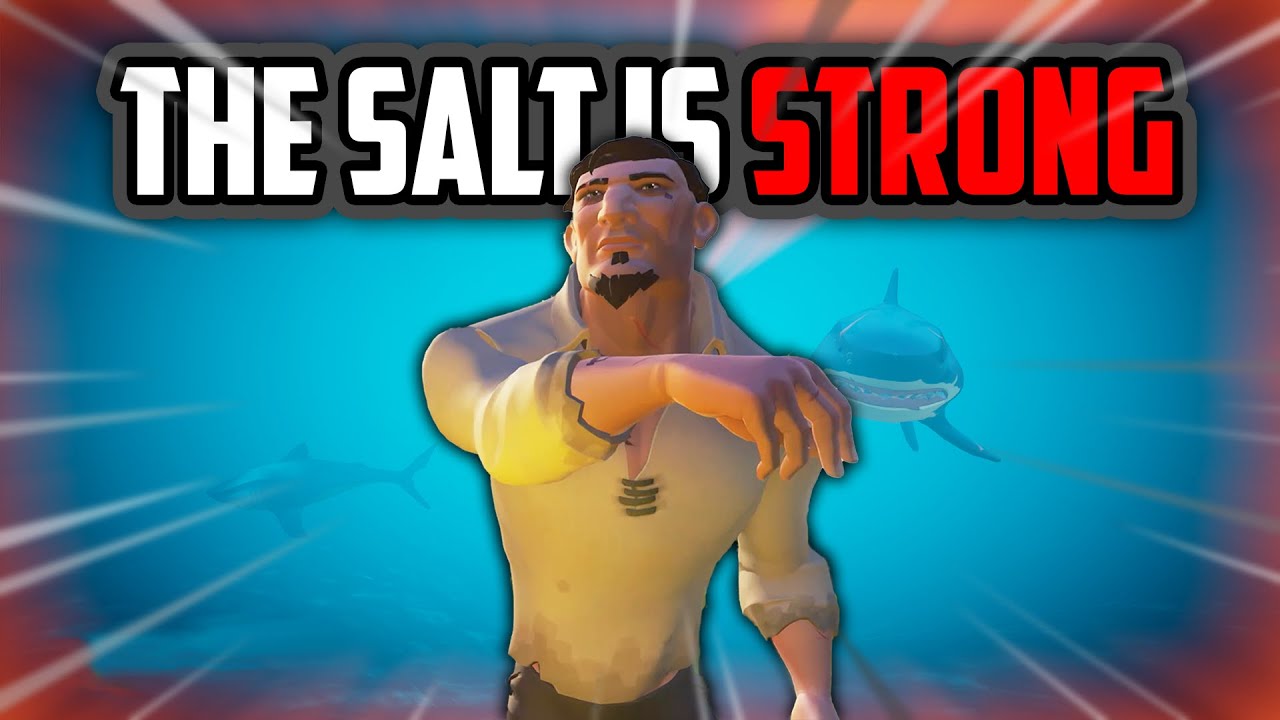 the SALT is STRONG with this one [Sea of Thieves] - YouTube