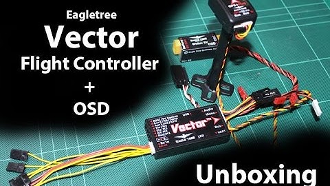 Eagletree Vector - Flight Controller + Customiseable OSD: Unboxing