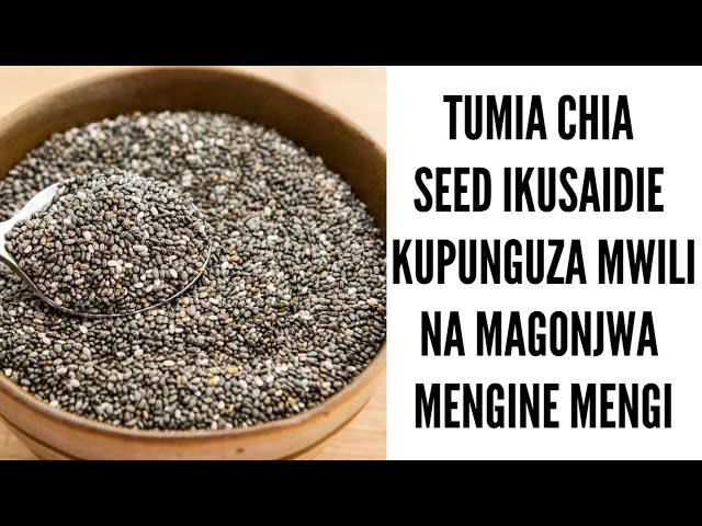 JINSI YA KUTUMIA CHIA SEED NA UPUNGUZE UZITO NA MAGONJWA MENGINE MENGI YA MWILI, INAPUNGUZA KWA 100% class=