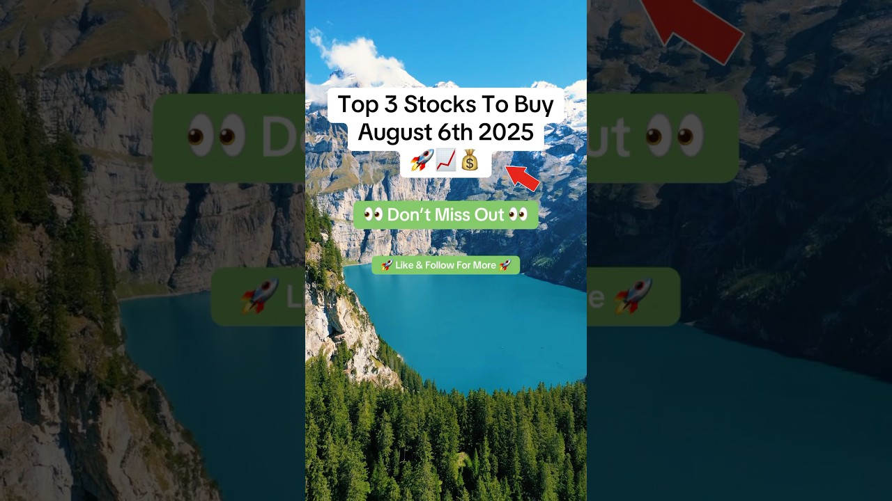 Top 3 Stocks To Buy August 6th 2025…🚀📈💰 