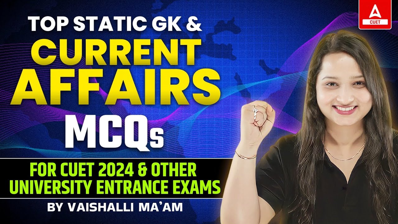 Top Static GK and Current Affairs MCQs Questions for CUET 2024 - YouTube