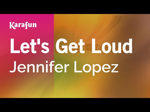 Let's Get Loud - Jennifer Lopez | Karaoke Version | KaraFun