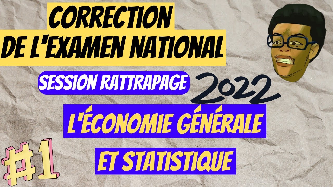 Correction détaillée de l'examen national SR 2022 l'économie générale