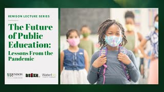 The Future of Public Education: Lessons from the Pandemic