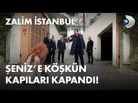 Şeniz'e köşkün kapıları kapandı! - Zalim İstanbul 27. Bölüm