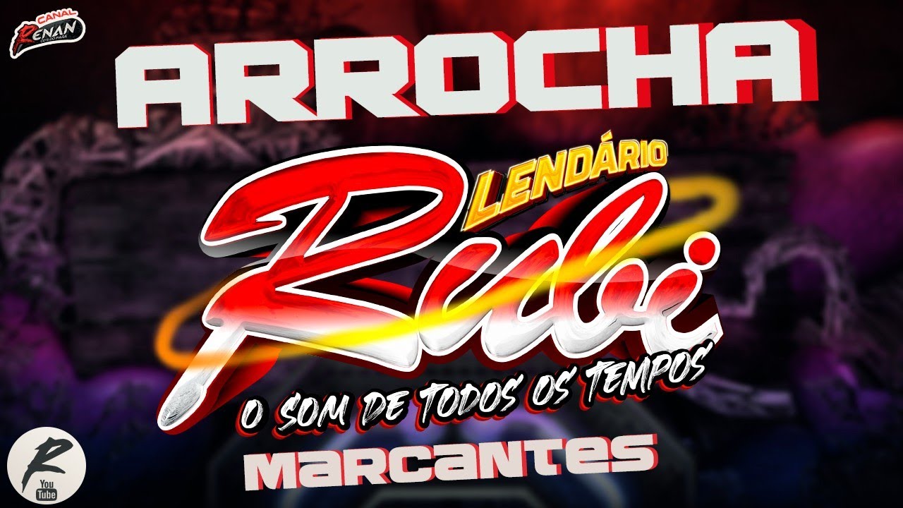 CD LENDÁRIO RUBI ARROCHA MARCANTES - Arrocha - Sua Música - Sua Música