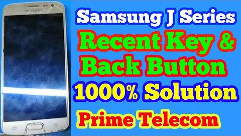 Samsung Recent Key & Back Button Not Working 1000% Solution | Prime Telecom |