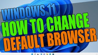 Windows 11 Change Default Web Browser