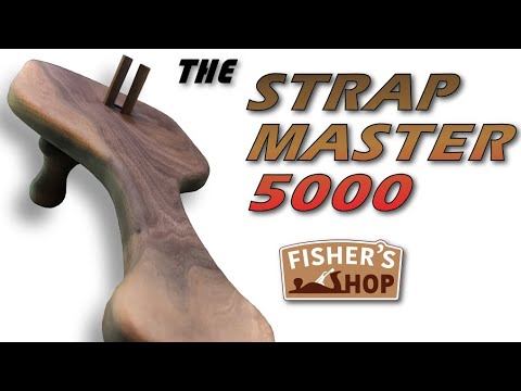 Woodworking: The Strap Master 5000!