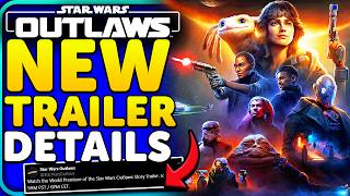 Star Wars Outlaws NEW Trailer Announced! NEW Details + More!