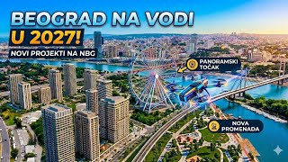 Najveci Projekat Na Nbgbeograd Na Vodi Prvi Radovi Kraj 2027panorama Sredina2027 I Nova Promenada
