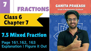 7.5 Mixed Fractions | Figure it Out Page 161, 162, 163 | Class 6 | Chapter 7 Fractions