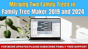 Merging Two Family Trees in Family Tree Maker 2019 and 2024