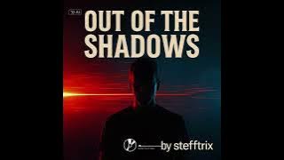 Out of the Shados(Hard/Dream Trance )New Music By Stefftrix 