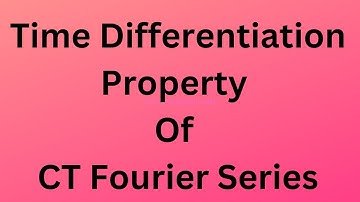 Time Differentiation Property of CT fourier series