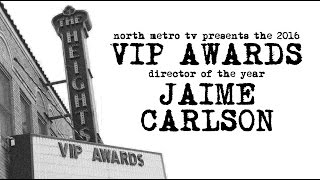 VIP Awards 2016 - Jaime Carlson - Director of the Year