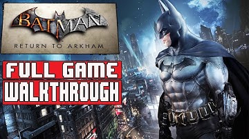BATMAN RETURN TO ARKHAM Full Game Walkthrough - No Commentary (#BatmanArkhamAsylum) 2016 Edition