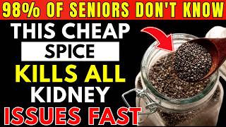 AFTER 60? This Cheap Spice Cleans Your Kidneys Better Than Any (Med &amp; Flushes Out Toxins Instantly)
