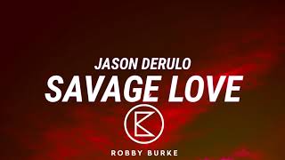 Jason Derulo - Savage Love (Robby Burke Bootleg)