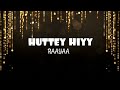 Huttey Hiyy By Raya