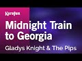 Karaoke Midnight Train To Georgia - Gladys Knight & The Pips *