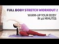 40 minute full body stretch workout for mobility  warm up everything
