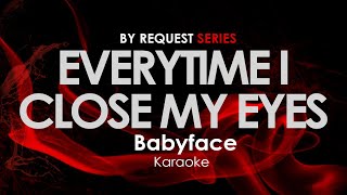 Everytime I close my eyes - Babyface karaoke