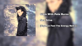 Glam with Pete Burns - Sex Drive (Digimax Feel The Energy Remix)