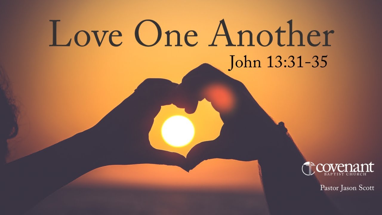 Love One Another - John 13:31-35 - YouTube