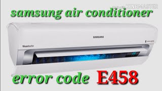 Samsung ari conditioner error code E458 ម៉ាសុីនត្រជាក់ samsung error code E458