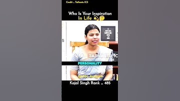 Who Is Your Inspiration In Life 🤔 | Upsc Interview | Kajal Singh | Ias Interview | #shorts
