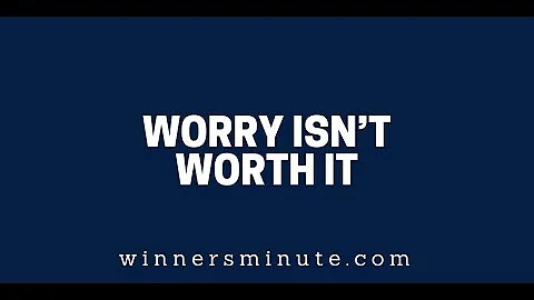 Worry Isn't Worth It | The Winner's Minute With Mac Hammond