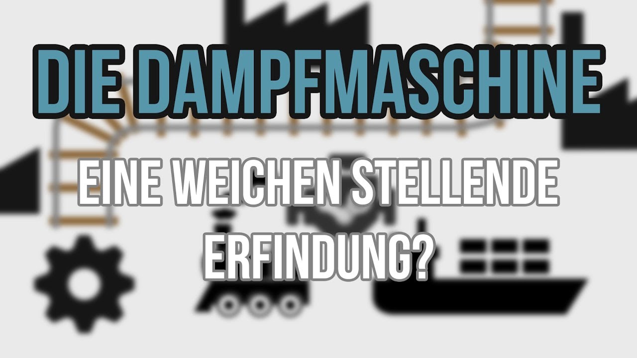 Die Dampfmaschine Der Motor Der Industrialisierung Schule