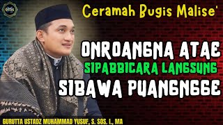 CERAMAH BUGIS MALISE' GURUTTA UST. MUHAMMAD YUSUF ~ HAKIKAT DALAM SUJUD TERAKHIR SHOLAT