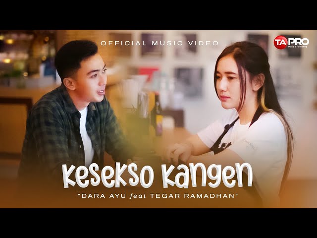 Dara Ayu Ft. Tegar Ramadhan - Kesekso Kangen - Official Music Video class=