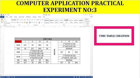 Computer Application Practical || Experiment 3 || Time Table Creation