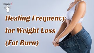 Healing Frequency for Weight Loss (Fat Burn) - Spooky2 Rife Frequencies