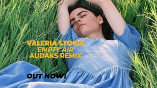Valeria Stoica - Empty Air (Audaks Remix)
