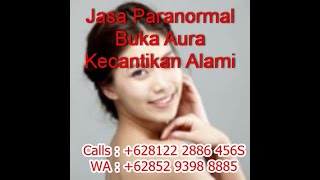 JASA PARANORMAL BUKA AURA KECANTIKAN ALAMI